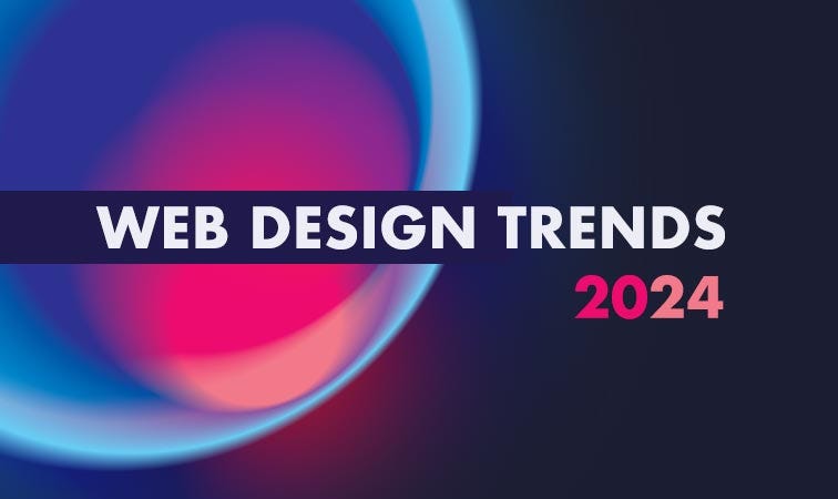 Say Hello to Web and App design trends ![2024]
